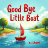 Goodbye Red Boat – Children’s Picture Book on Love, Loss, and Moving On